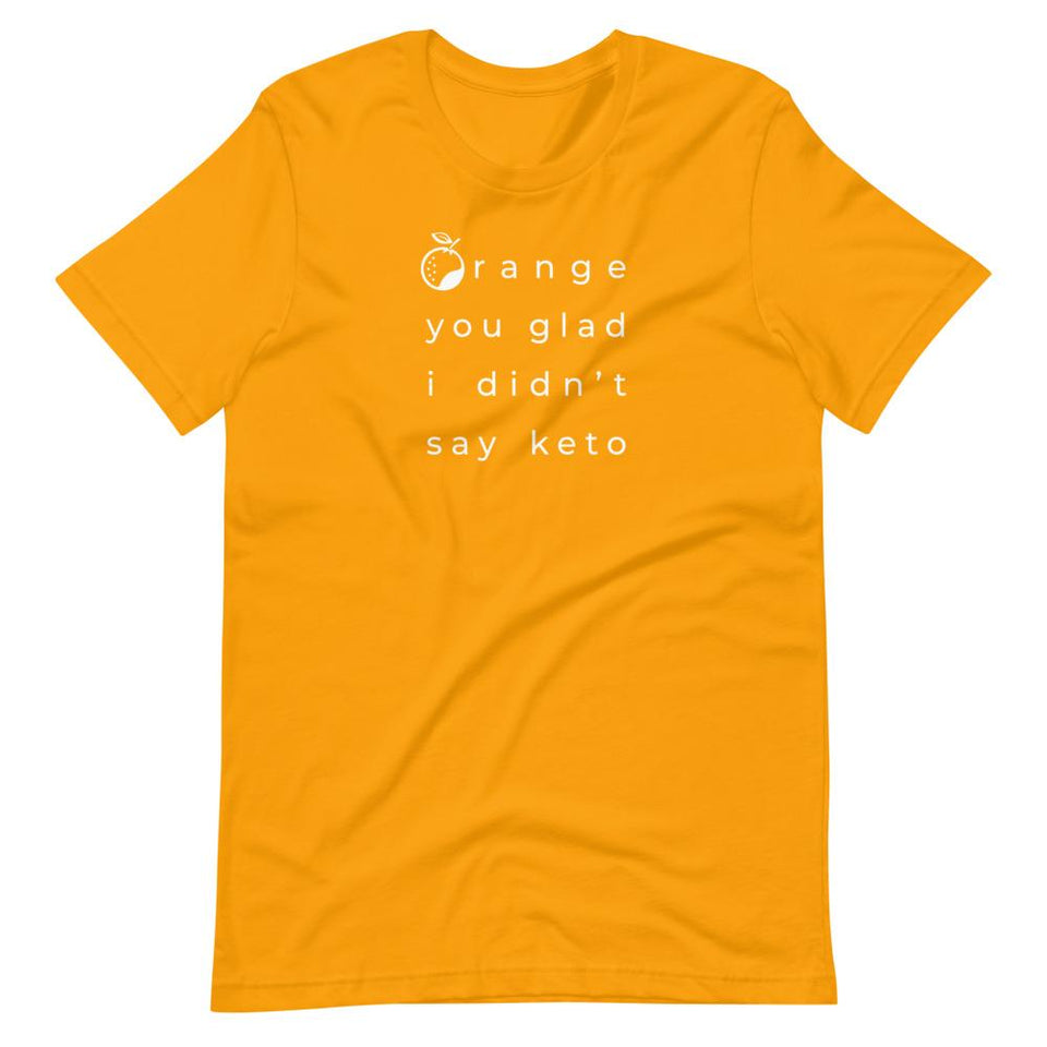 ...I Didn't Say Keto | Unisex Cotton Crew | Various Colors | Dietitian T Shirt | neRD Clothing Company | Gold