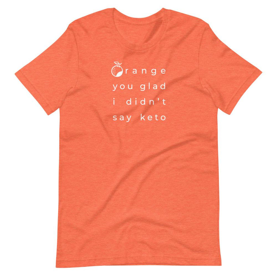 ...I Didn't Say Keto | Unisex Cotton Crew | Various Colors | Dietitian T Shirt | neRD Clothing Company | Heather Orange