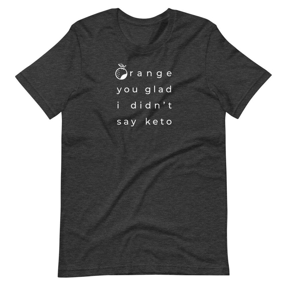 ...I Didn't Say Keto | Unisex Cotton Crew | Shades of Gray | Dietitian T Shirt | neRD Clothing Company | Dark Grey Heather